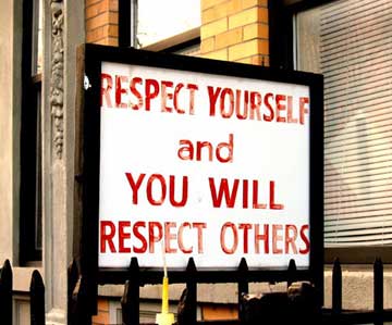 Respect Yourself and You Will Respect Others